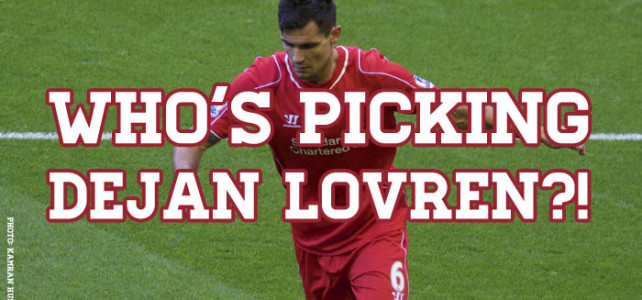 Fantasy Football: Who’s Picking Dejan Lovren?!