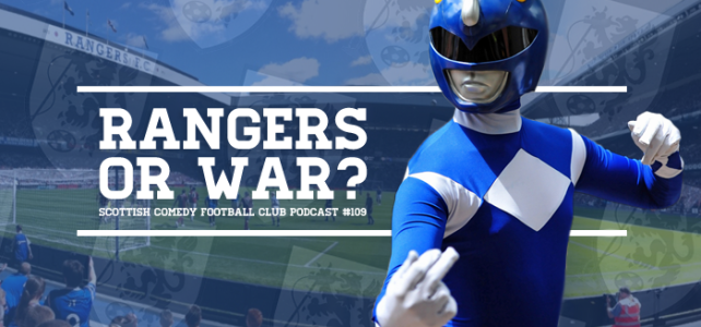 NEW POD: Listen To ‘Rangers Or War?’ Now!